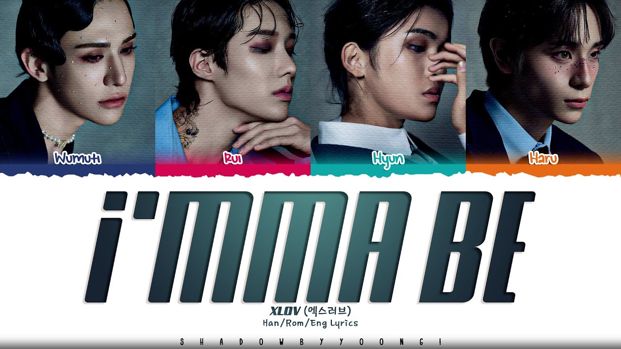 XLOV 'I’mma Be' Lyrics (엑스러브 I’mma Be 가사) [Color Coded Han_Rom_Eng] | ShadowByYoongi