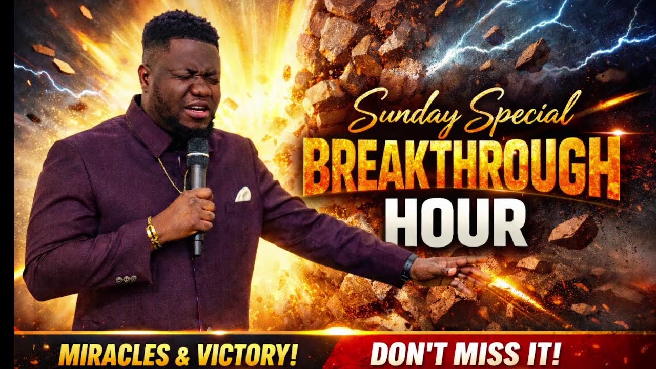 SPECIAL SUNDAY BREAKTHROUGH HOUR