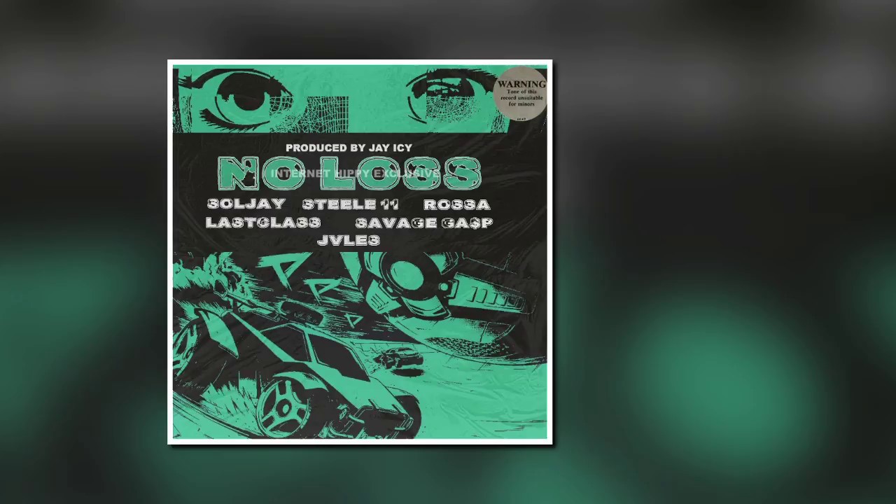No Loss (feat. Sol Jay, Savage Gasp, Rossa, LastClass, Steele '11, & Jvles) [Prod. by Jay Icy]