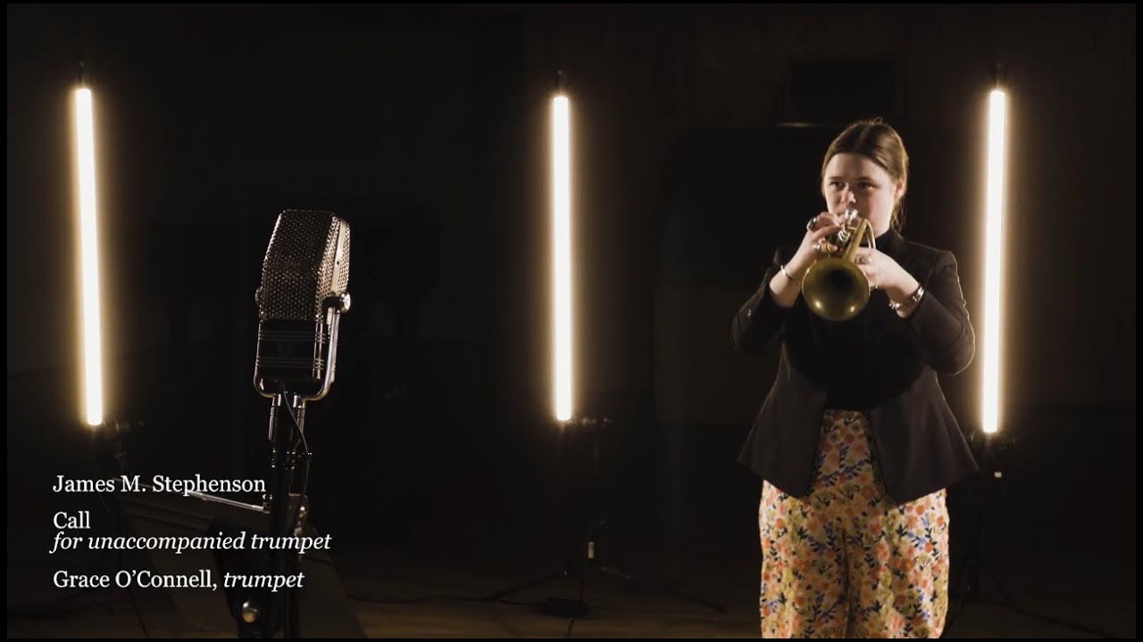 Grace O'Connell: Call, for unaccompanied trumpet, James M. Stephenson