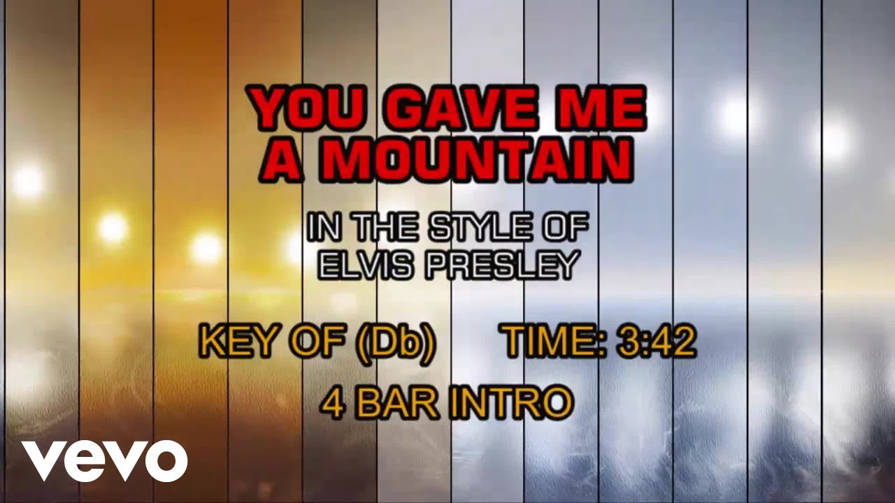 Elvis Presley - You Gave Me A Mountain (Karaoke)