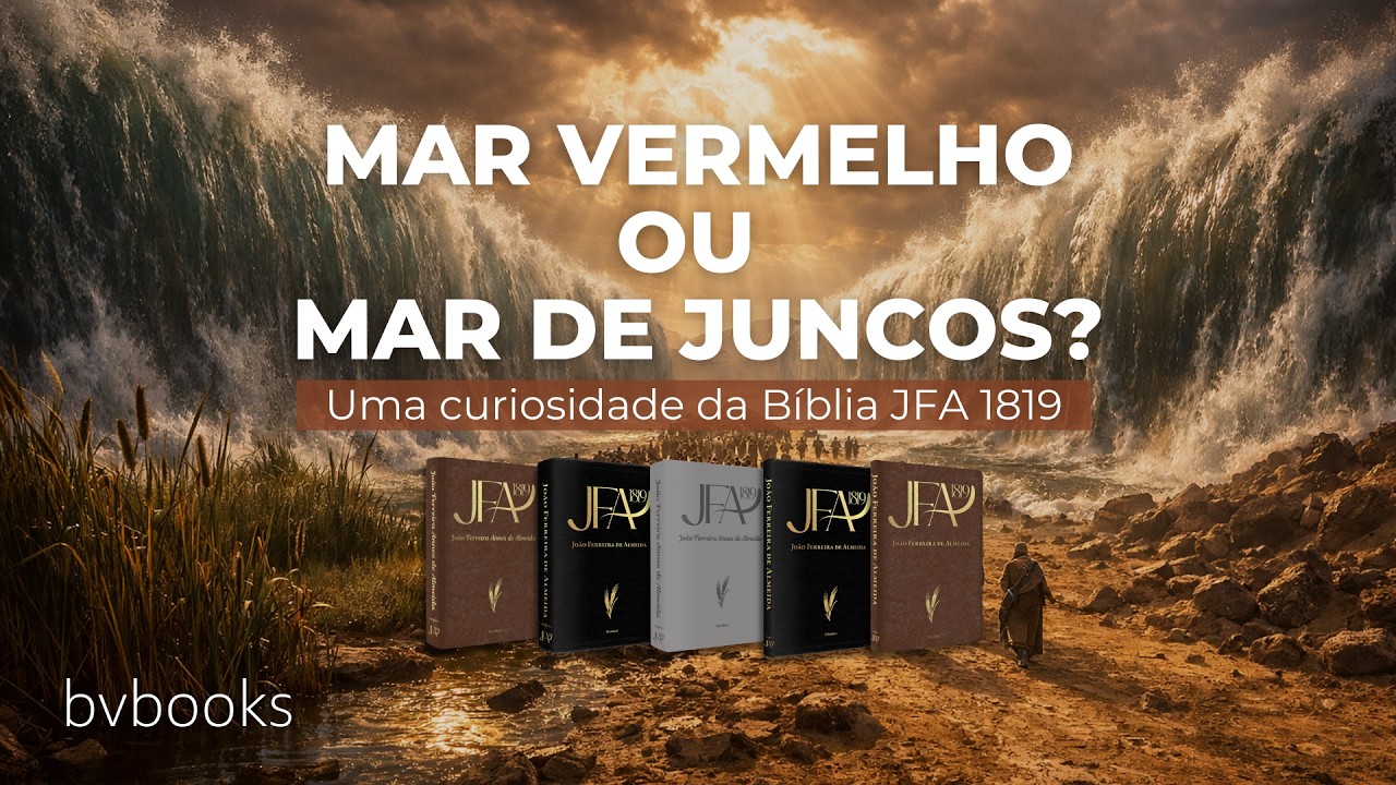 MAR VERMELHO OU MAR DE JUNCOS? A EXPLICAÇÃO NA BÍBLIA DE ALMEIDA 1819 📖