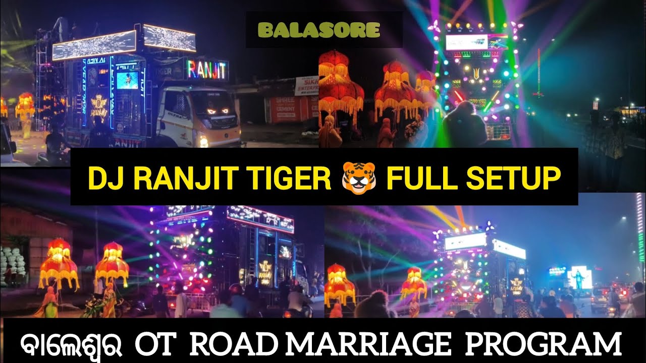 ବାଲେଶ୍ୱର OT ROAD MARRIAGE PROGRAM DJ RANJIT TIGER 🐯 FULL SETUP ✅ APUN CREATION 