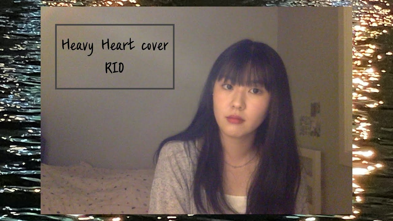 Heavy Heart - RIO (알고있지만 ost) cover