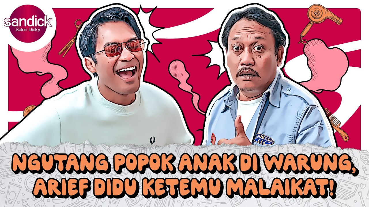 SANDICK - AYAH MENINGGAL PAS LAGI GAK AKUR, ARIEF DIDU 