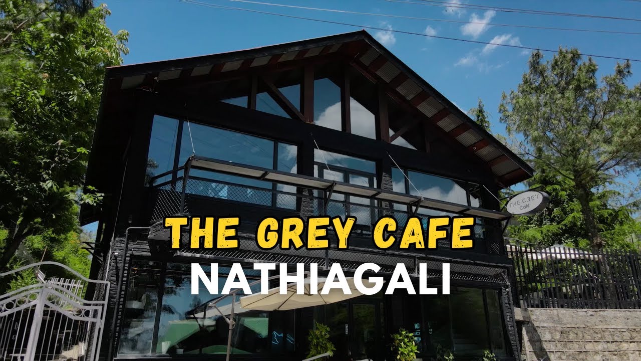 This is The Grey Cafe of Nathiagali | Best Food in Nathiagali