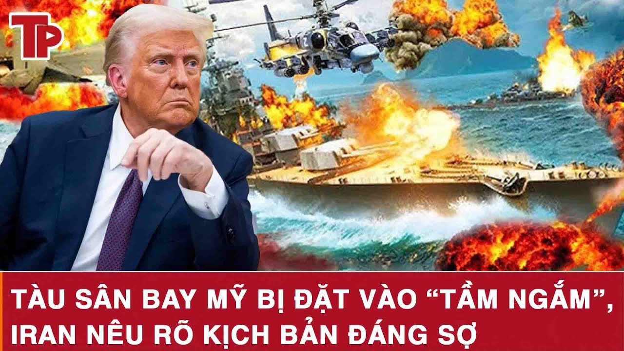 Tàu sân bay Mỹ bị đặt vào “tầm ngắm”, Iran nêu rõ kịch bản đáng sợ