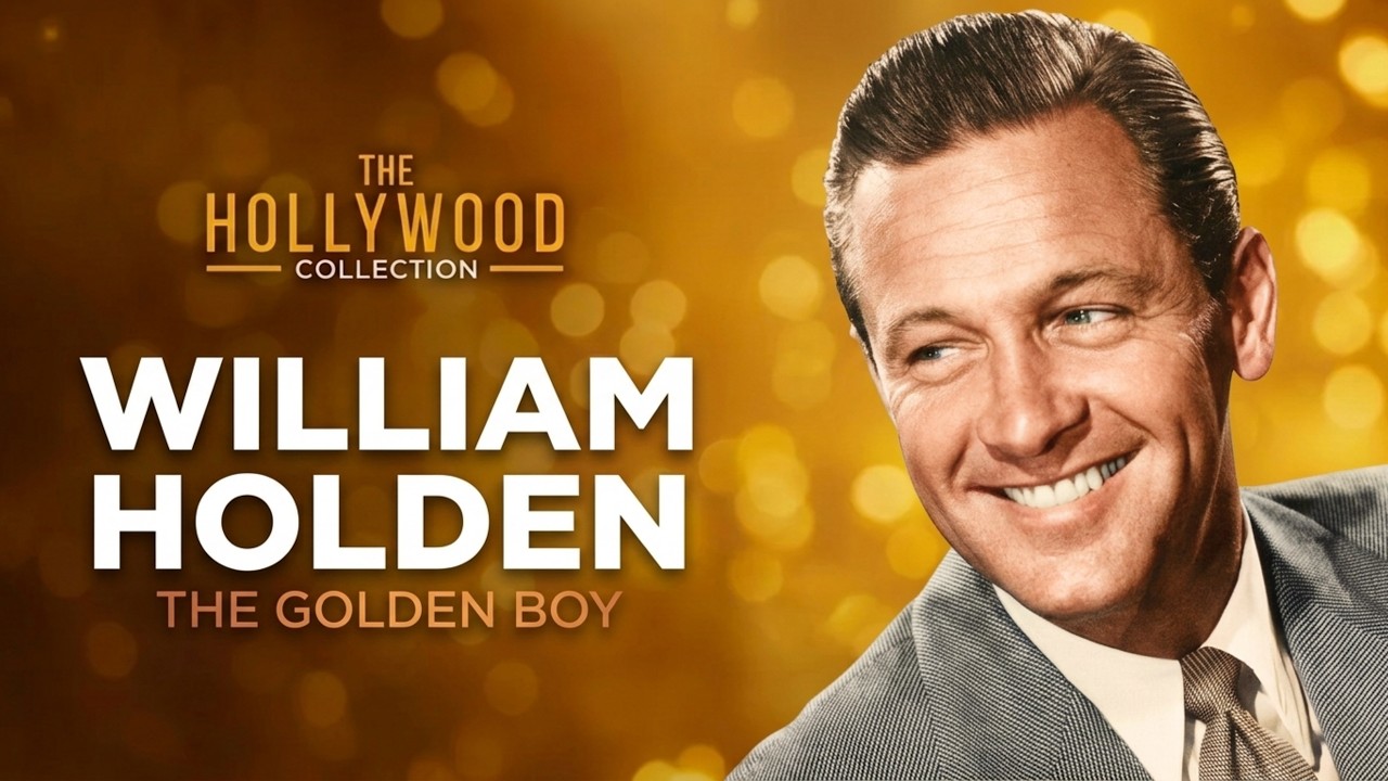 William Holden: The Golden Boy | The Hollywood Collection (Full Biography)