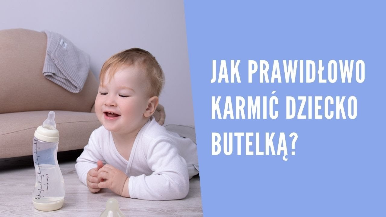 JAK PRAWIDŁOWO KARMIĆ DZIECKO BUTELKĄ?