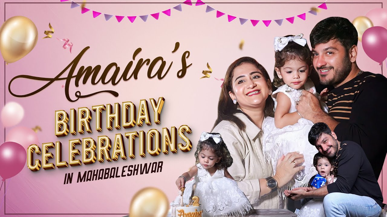 Amaira's Second Birthday Celebrations At Mahabaleswar | Masuma Ali Reza | Masuma's World