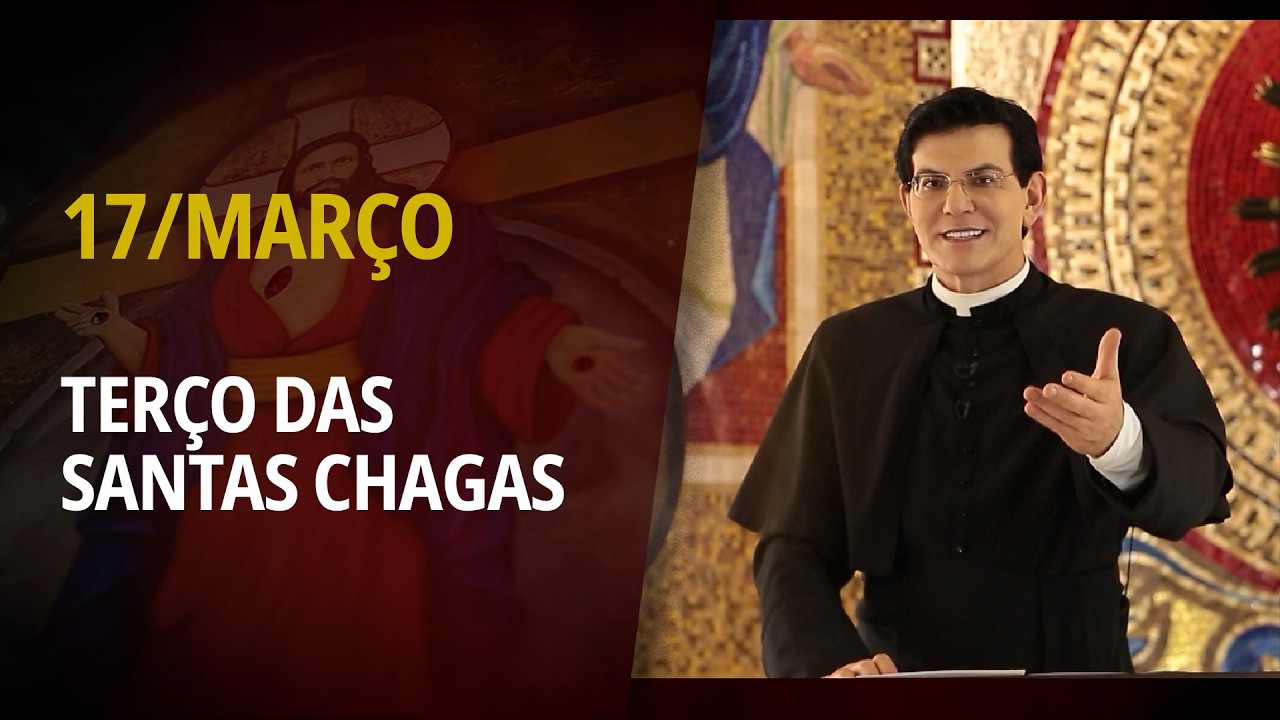 Terço das Santas Chagas | 17 de Março de 2026 |  @PadreManzottiOficial