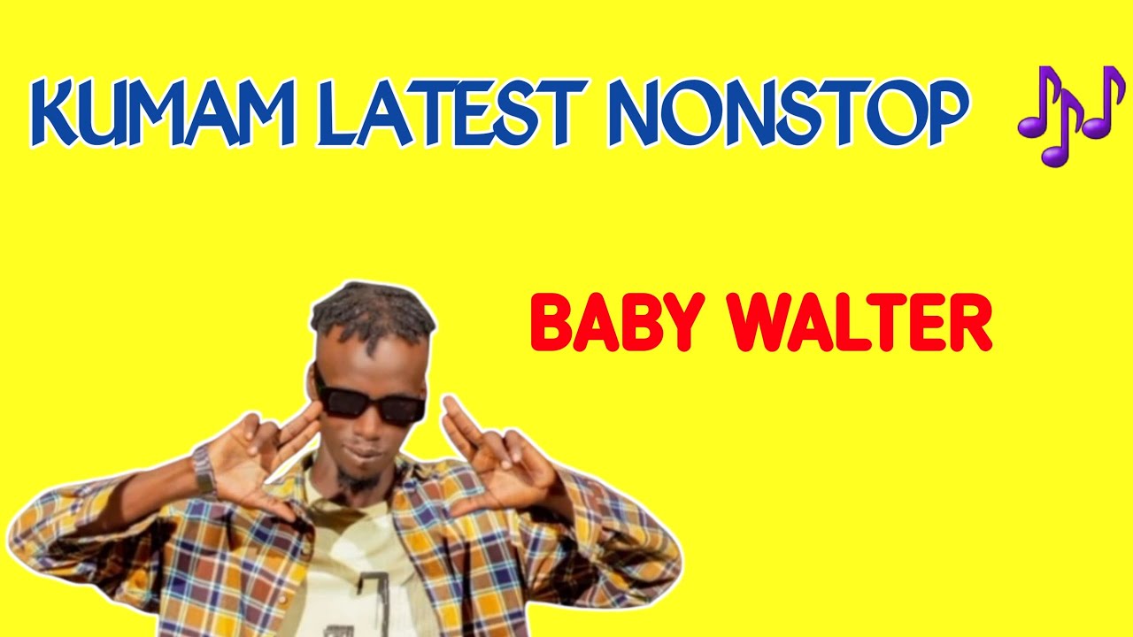 Latest Nonstop Music Baby walter kumam music.