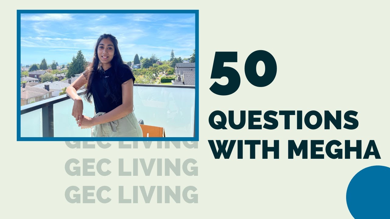 50 Questions with Megha from VanArts | GEC Living, Vancouver Student Housing
