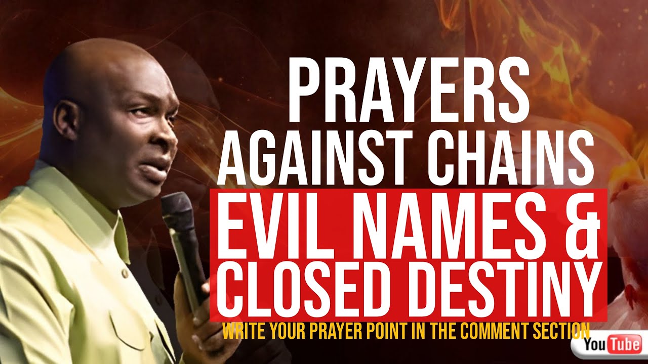 PRAYERS AGAINST CHAINS, EVIL NAMES AND CLOSED DESTINY | APOSTLE JOSHUA SELMAN