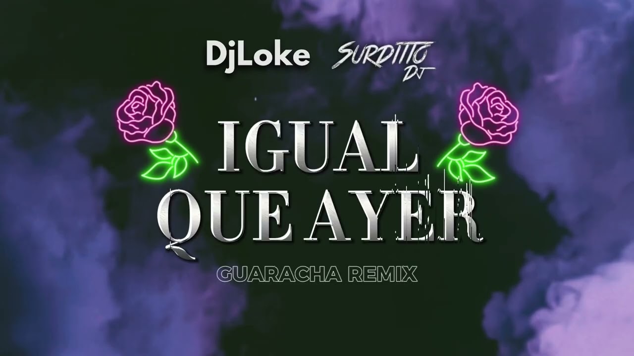 IGUAL QUE AYER - RAKIM & KEN-Y (REMIX GUARACHA) | DJ LOKE FT. @SurdittoDJ