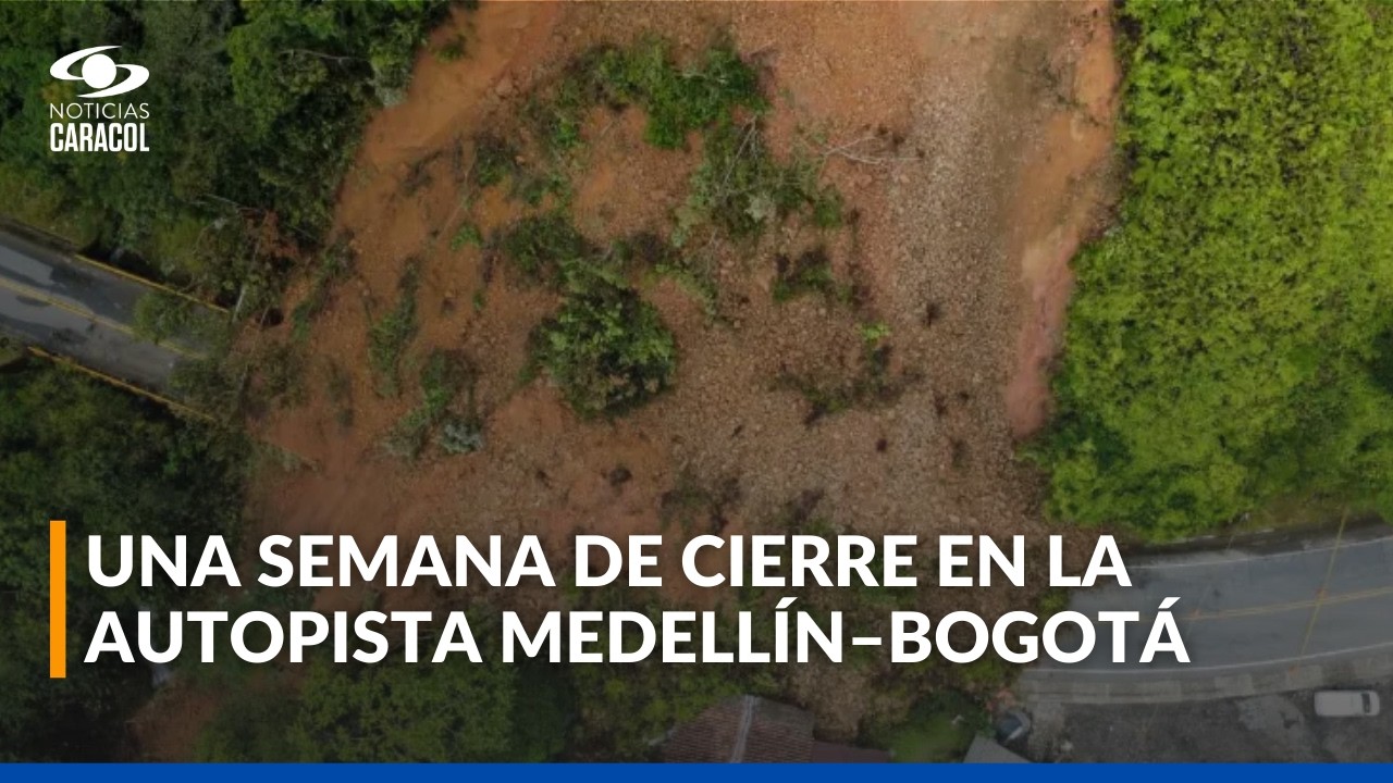 Cierre en la autopista Medellín–Bogotá completa una semana: así avanza la reapertura