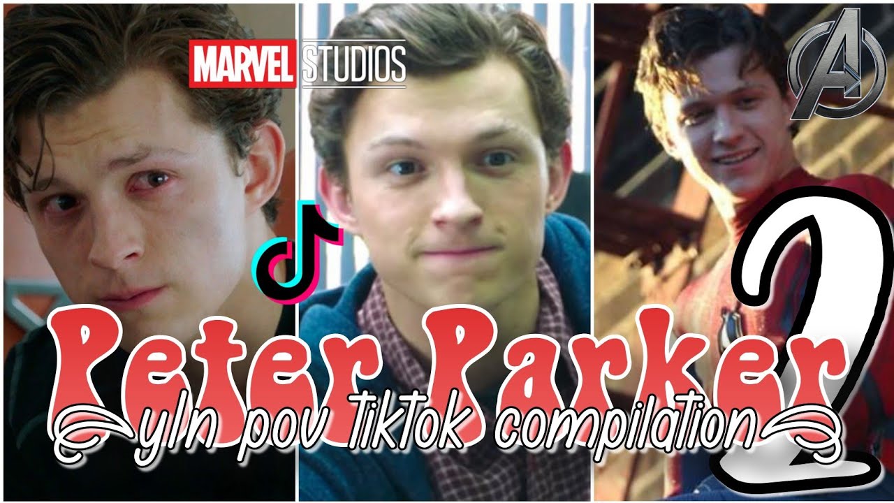 Peter Parker y/n pov (tiktok compilation 2)