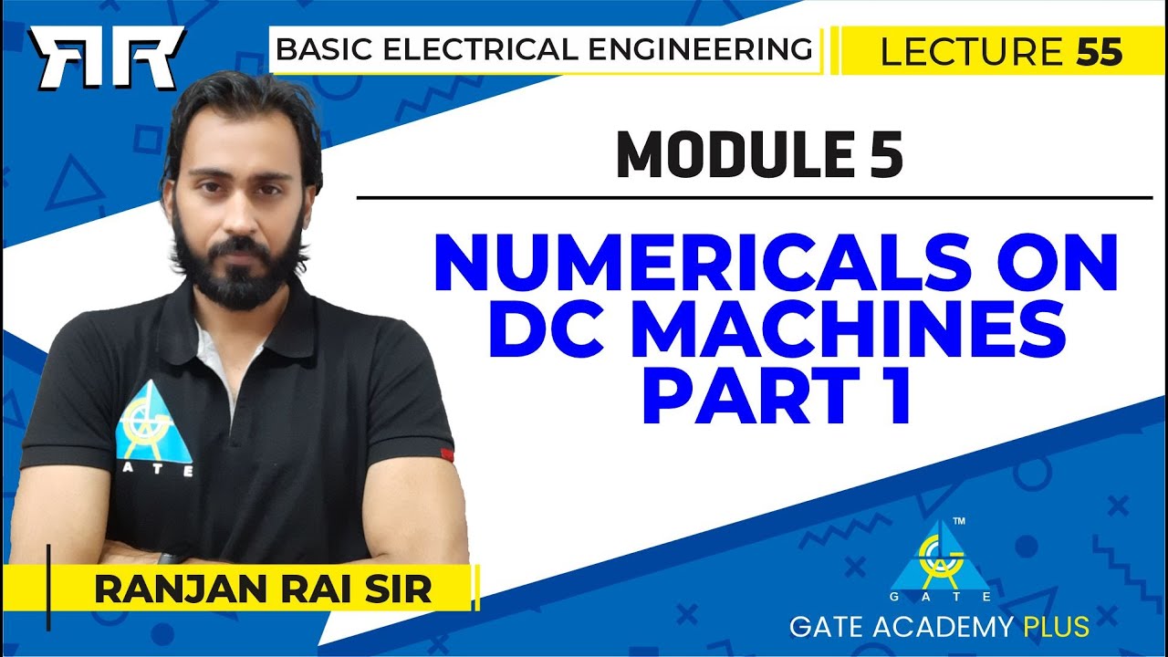 Basic Electrical Engineering | Module 5 | Numericals on DC machines Part 1 | Lecture 55