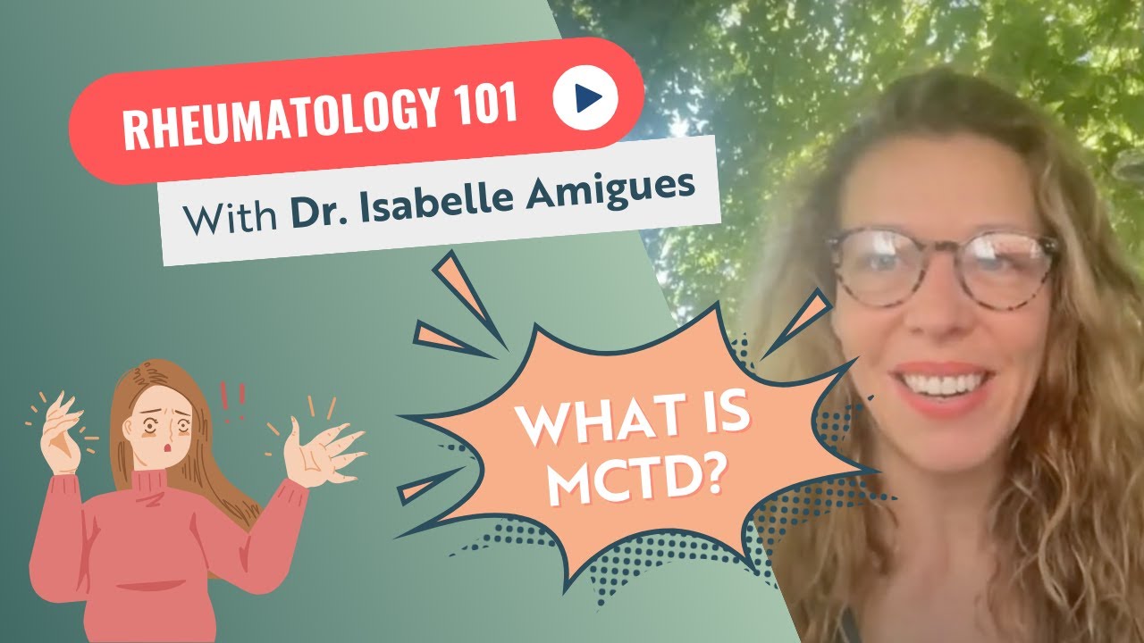 What is MCTD? A rheumatology 101 with Dr. Amigues