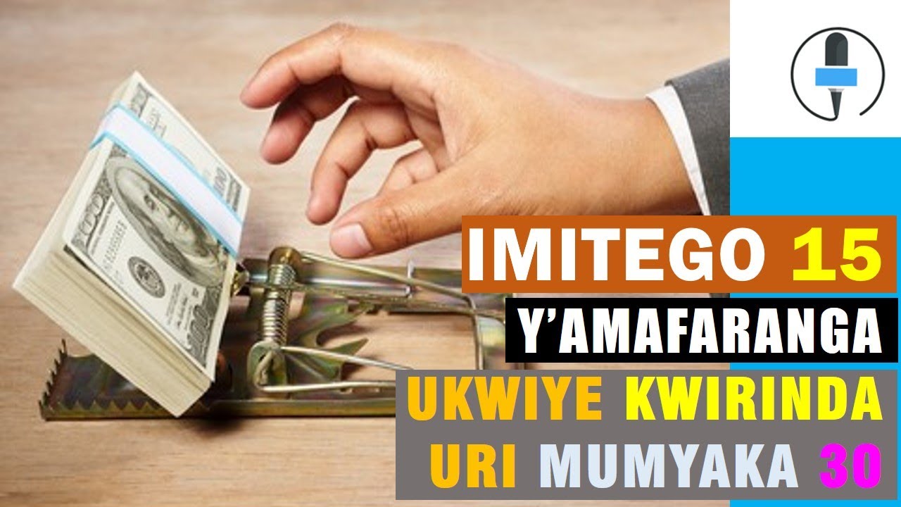 IMITEGO 15 Y'AMAFARANGA UKWIYE KWIRINDA NIBA URI MUMYAKA 30 || NIBA USHAKA KUBA UMUKIRE YIRINDE