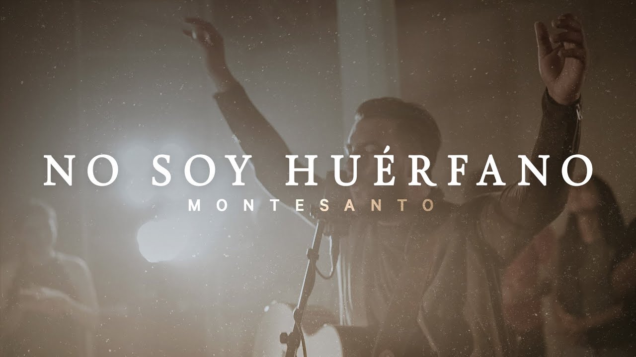 No Soy Huérfano - Montesanto (Video Musical)