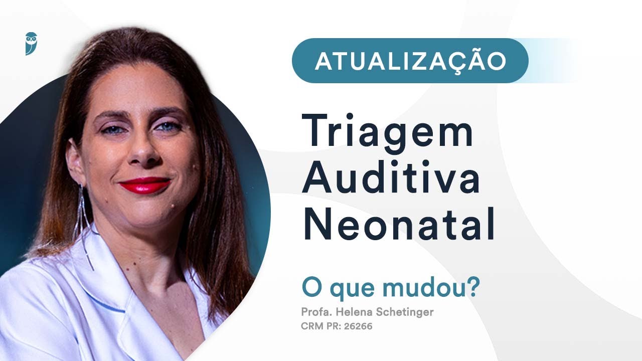 Atualização: Triagem Auditiva Neonatal  - O que mudou?