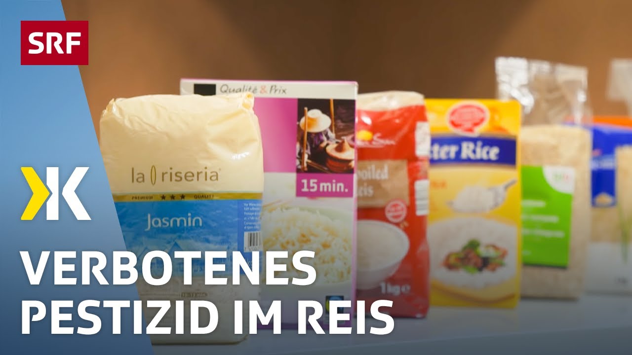 Reis im Test: Jeder vierte enthält unerlaubtes Pflanzengift | 2018 | Kassensturz | SRF