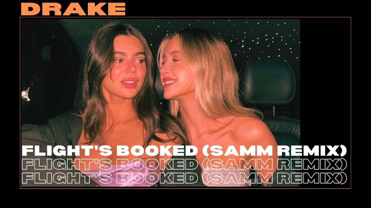 Drake - Flight's Booked (Samm Remix)