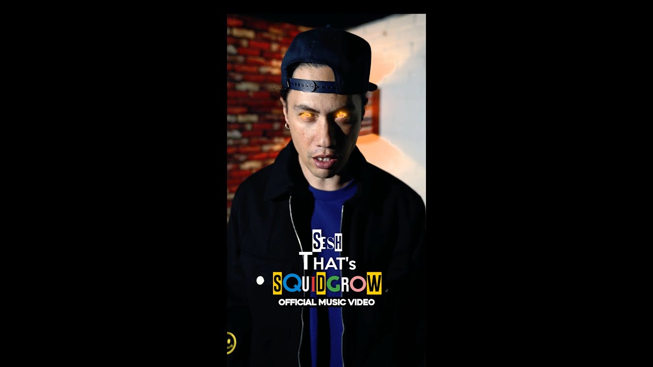 SESH - THATS SQUID GROW (Official Video)