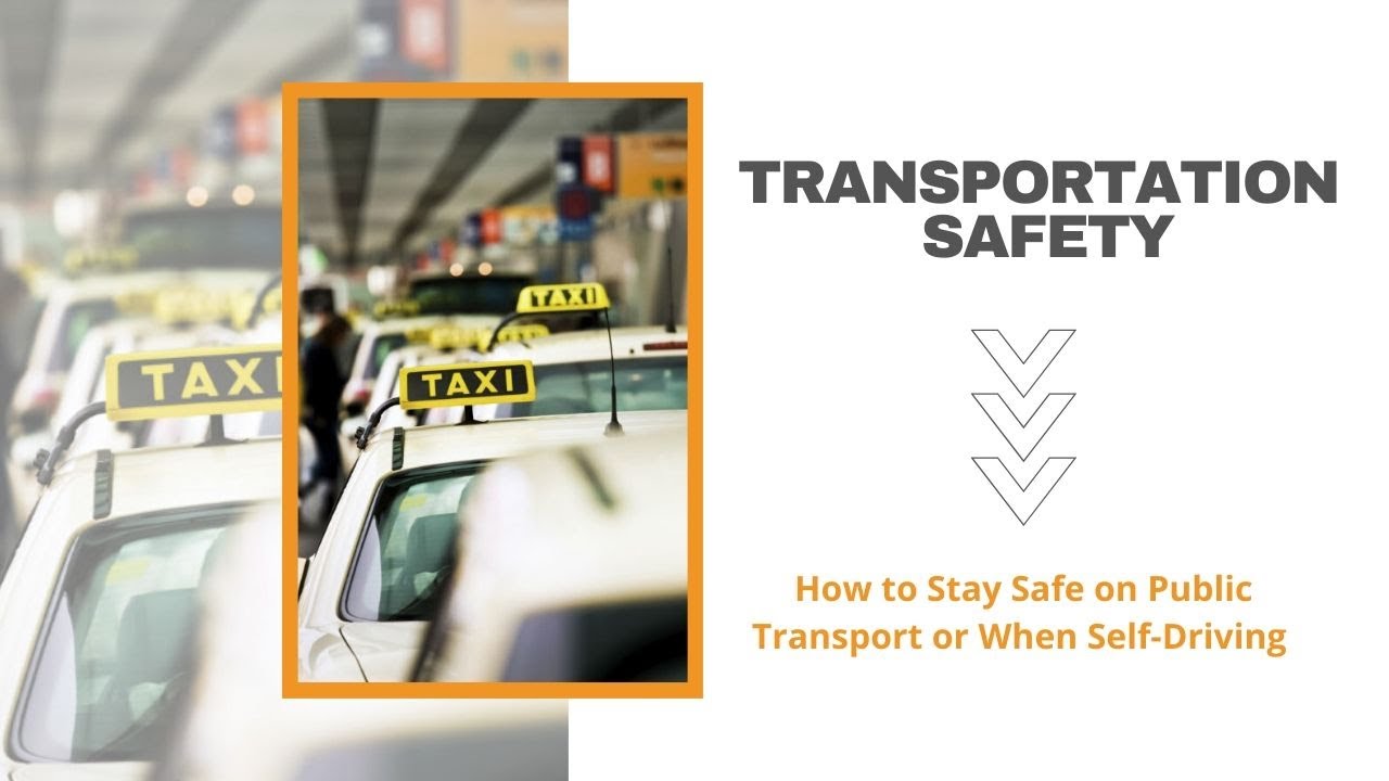 How to stay safe in Taxis - Transportation Safety
