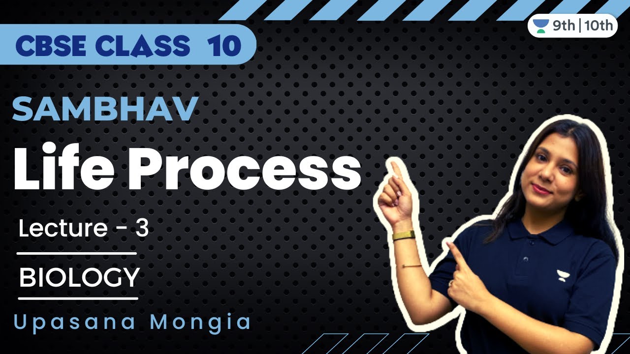 Life Process | Lecture - 3 | Sambhav Batch | Upasana Mongia