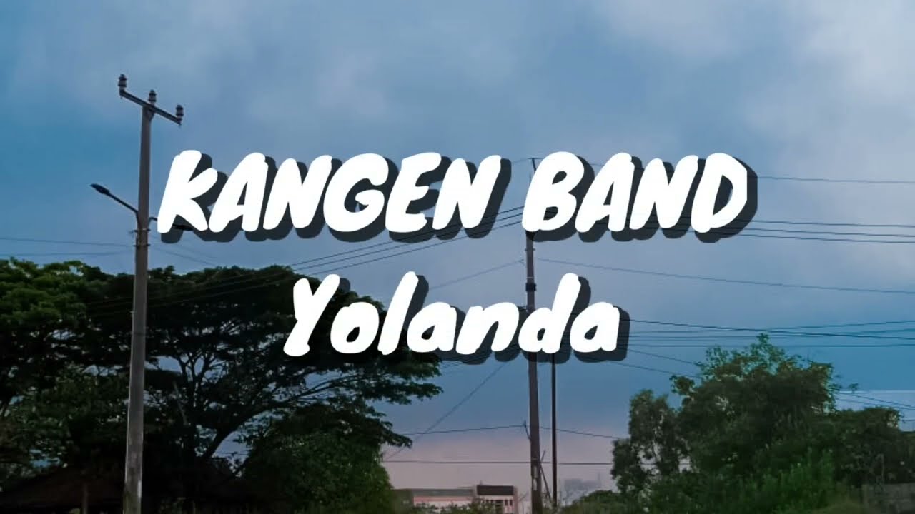 Kangen Band - Yolanda (Lirik)