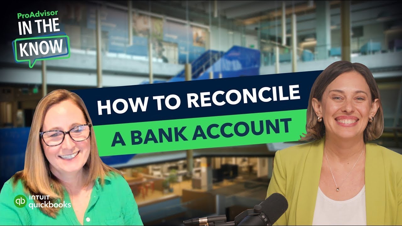 QuickBooks enhancements: Reconciling an account, solving reconciliation issues, reviewing & more