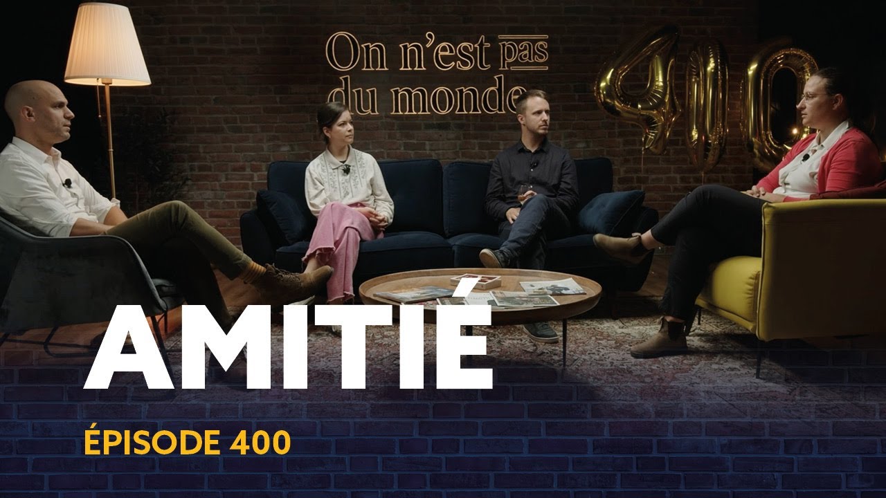 Les secrets d'une vraie amiti&eacute;: de Facebook &agrave; Aristote | ON N'EST PAS DU MONDE - E400