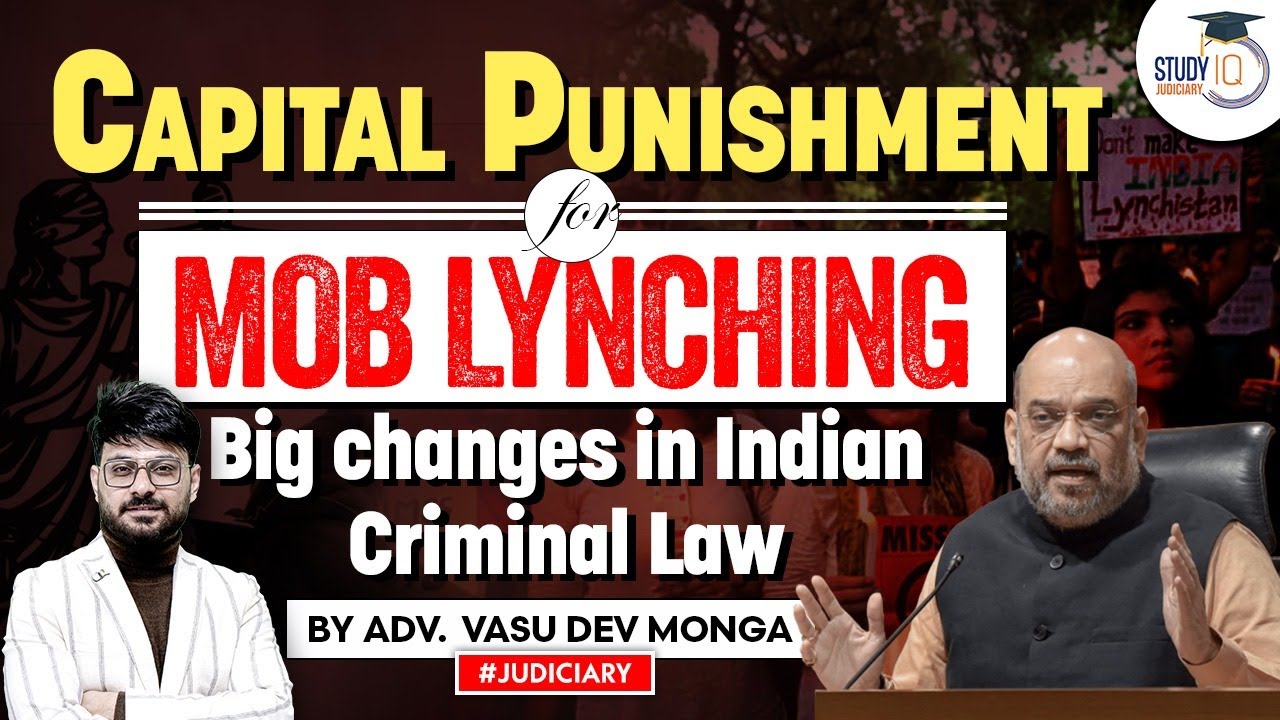 Captial Punishment for Mob Lynching | Big Changes in Indian Criminal Law | StudyIQ Judiciary