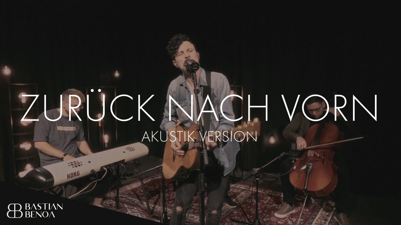 Bastian Benoa - Zurück nach vorn (Akustik Version)