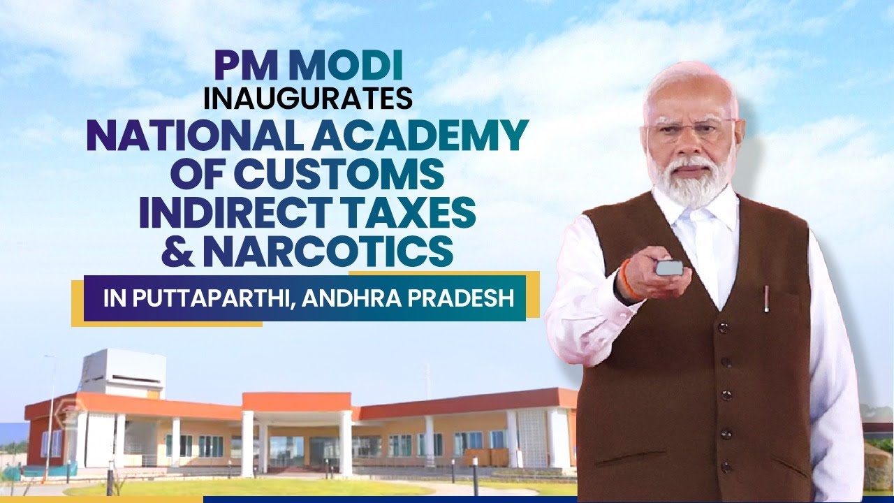 LIVE: PM Modi inaugurates National Academy of Customs Indirect Taxes & Narcotics in Palasamudram, AP