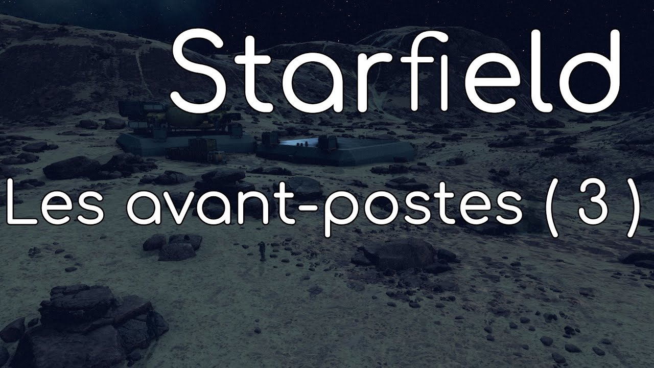 Starfield - Les avant-postes (recherches et liaisons inter systèmes) - Tuto FR