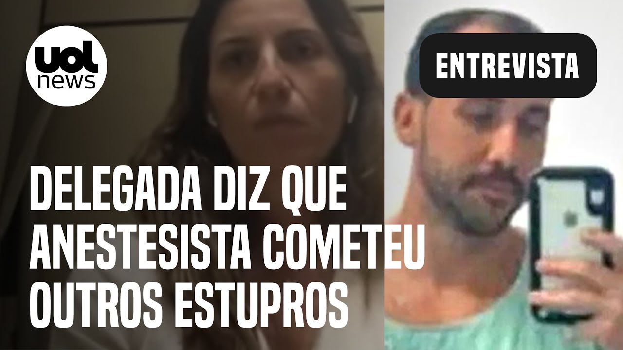 Anestesista preso por estupro: delegada diz que polícia investiga relatos de pacientes sedadas