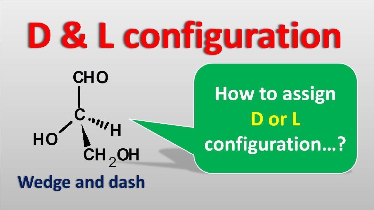 D and L configuration