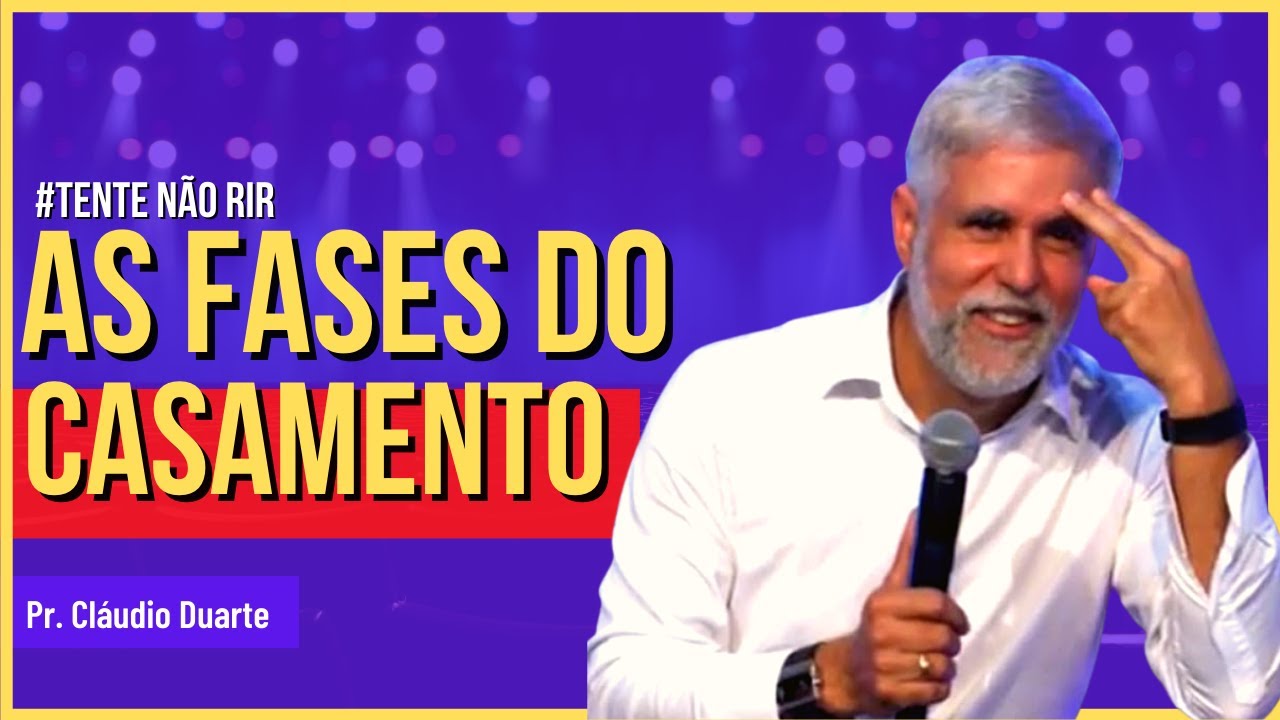 Cl&aacute;udio Duarte   FASES DO CASAMENTO   Prega&ccedil;&atilde;o claudio duarte 2020