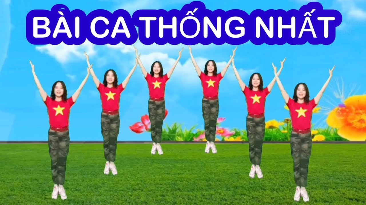 BÀI CA THỐNG NHẤT / NHẢY DÂN VŨ DI CHUYỂN ĐỘI HÌNH / CHỦ ĐỀ 30-4/ 2-9