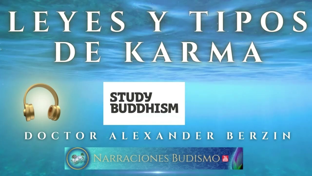 Leyes y Tipos de Karma - Alexander Berzin / Study Buddhism
