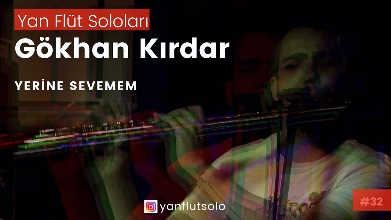 Gökhan Kırdar - Yerine Sevemem / Yan Flüt Solo