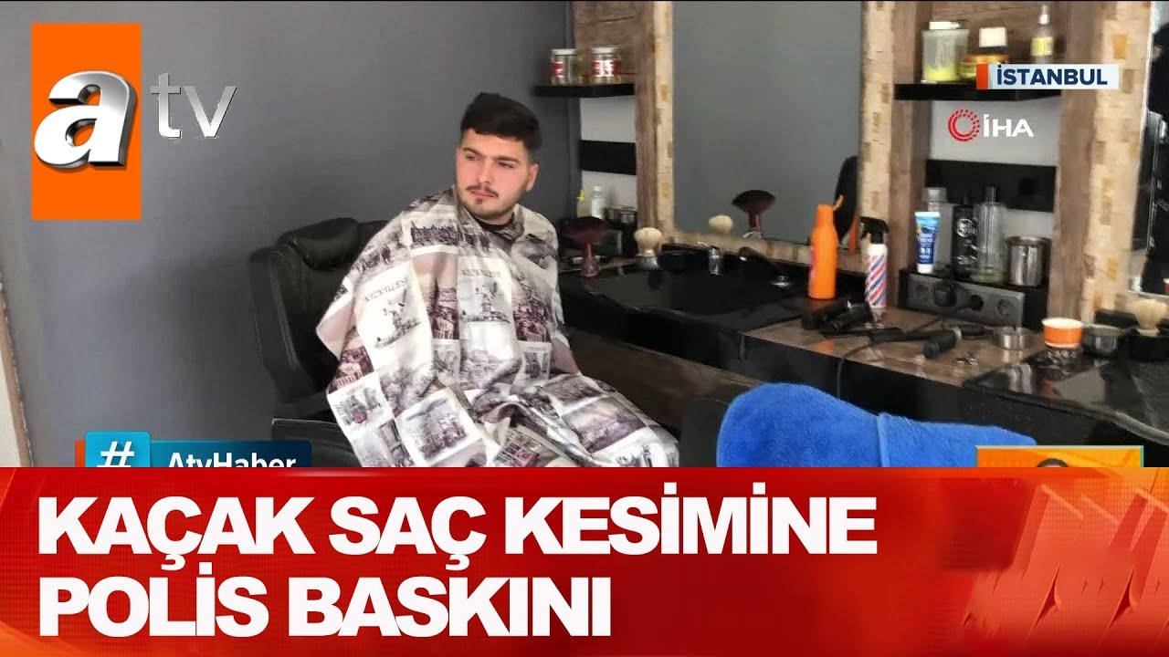 Kaçak saç kesimine polis baskını - Atv Haber 14 Nisan 2020