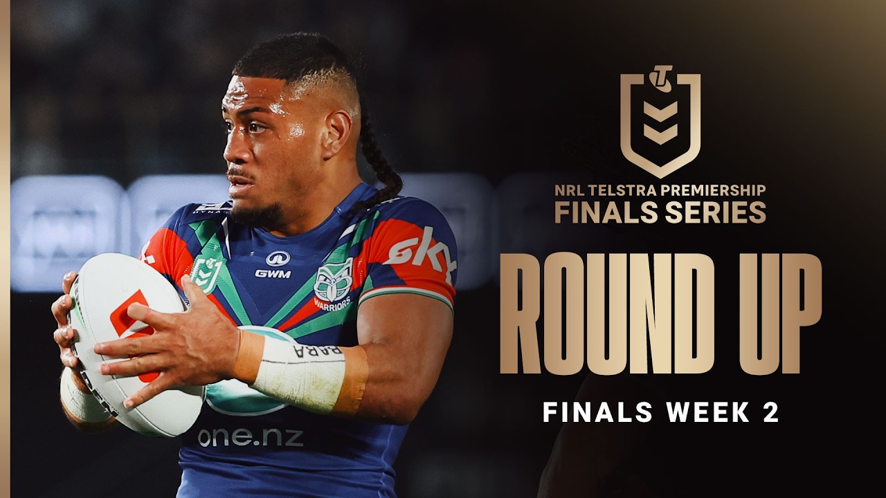 NRL Highlights | NRL Finals 2026 | Round Up | Finals Week 2