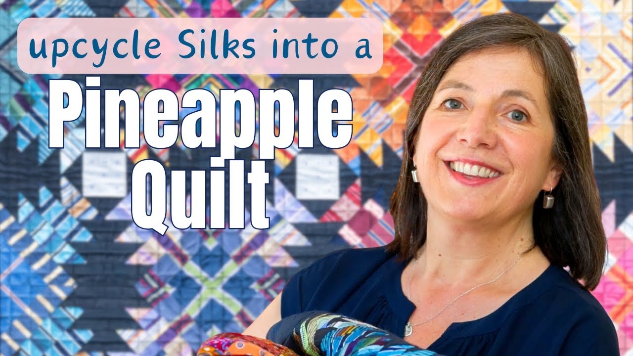Upcycle Silks into a Pineapple Quilt + Mini Trunk Show with Julia McLeod