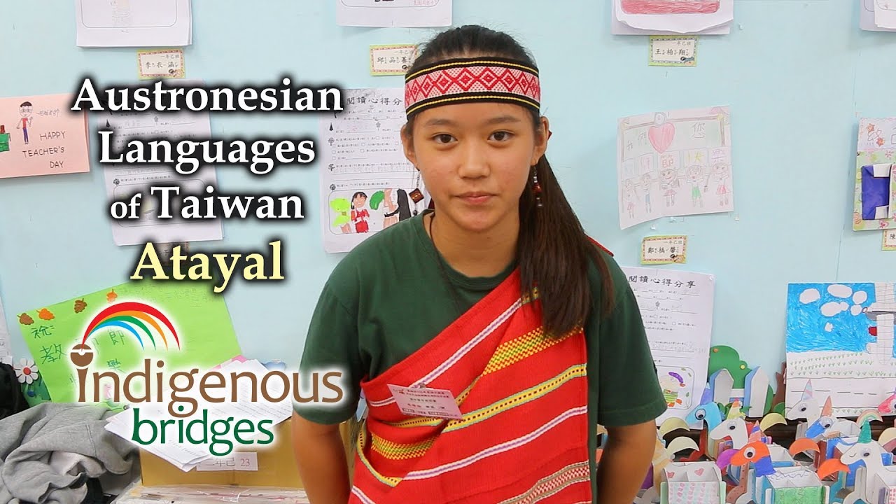 Austronesian Language Introduction - Atayal Tribe - Taiwan