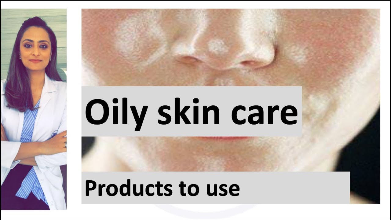 Oily skin care routine | how to care for oily skin | products to use | home remedy| Dermatologist