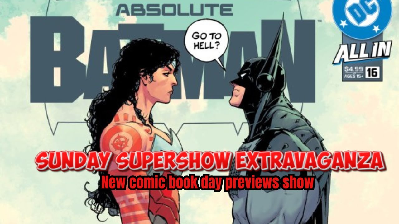 Sunday Supershow Extravaganza: New Comic Book Day Preview Show